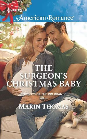 [Cowboys of the Rio Grande 02] • The Surgeon's Christmas Baby